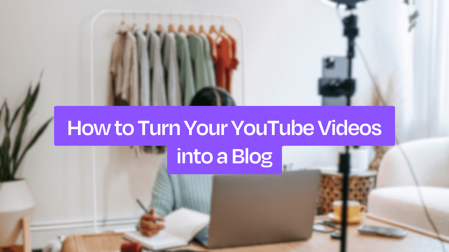 How To Turn Your Video Into A Blog